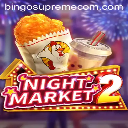 Exploring the Excitement of NightMarket2: Bingo Supreme Edition