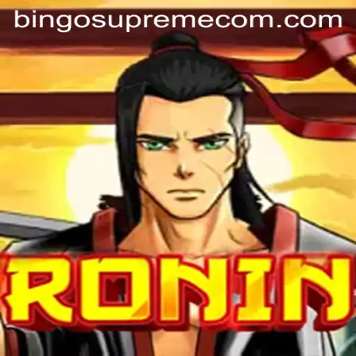 Exploring the Realm of Ronin and the Thrill of Bingo Supreme